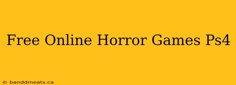 Free Online Horror Games Ps4