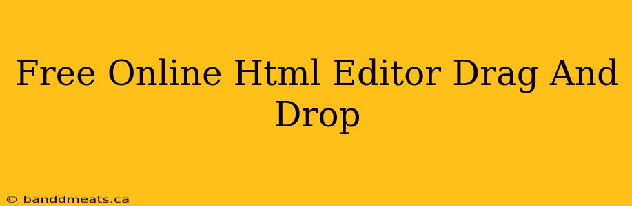 Free Online Html Editor Drag And Drop