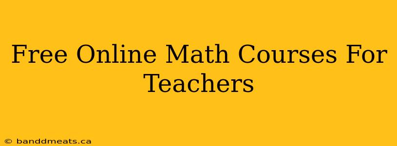 Free Online Math Courses For Teachers