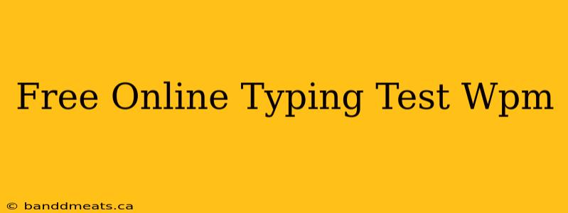 Free Online Typing Test Wpm