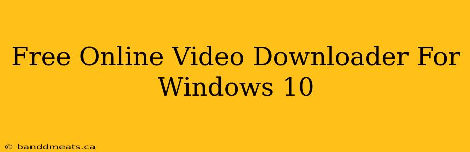 Free Online Video Downloader For Windows 10