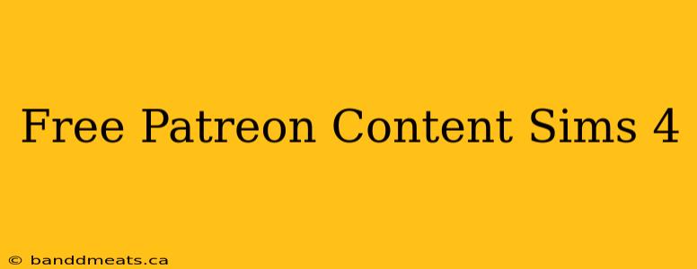 Free Patreon Content Sims 4