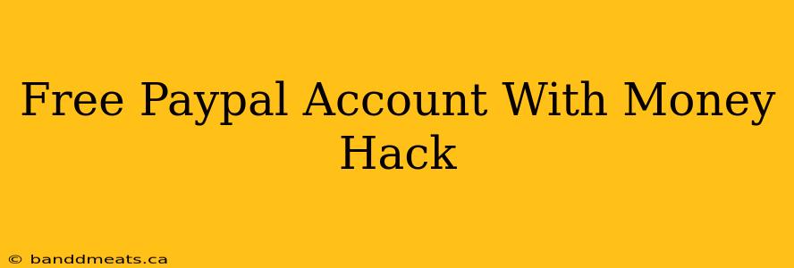 Free Paypal Account With Money Hack