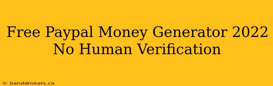 Free Paypal Money Generator 2022 No Human Verification