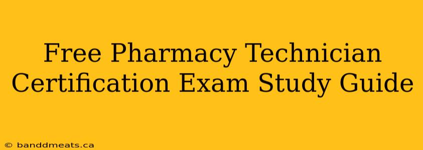 Free Pharmacy Technician Certification Exam Study Guide