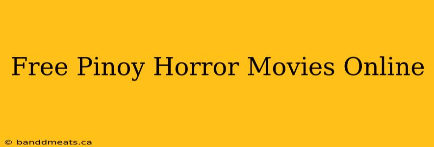 Free Pinoy Horror Movies Online