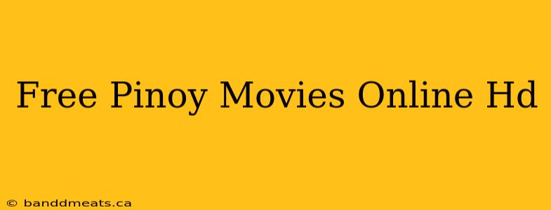 Free Pinoy Movies Online Hd