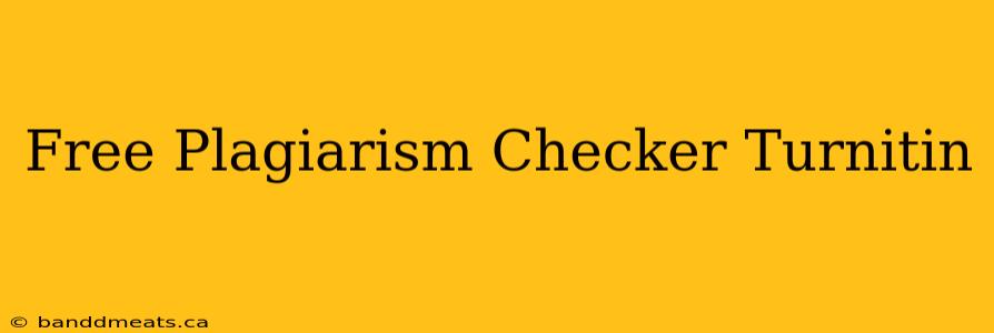 Free Plagiarism Checker Turnitin