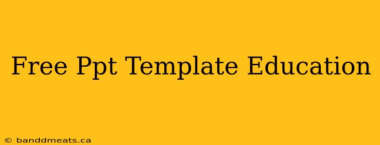 Free Ppt Template Education