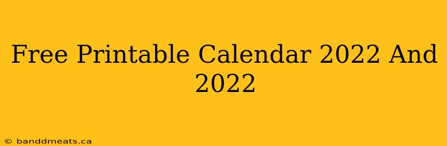 Free Printable Calendar 2022 And 2022