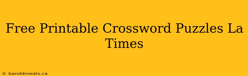 Free Printable Crossword Puzzles La Times