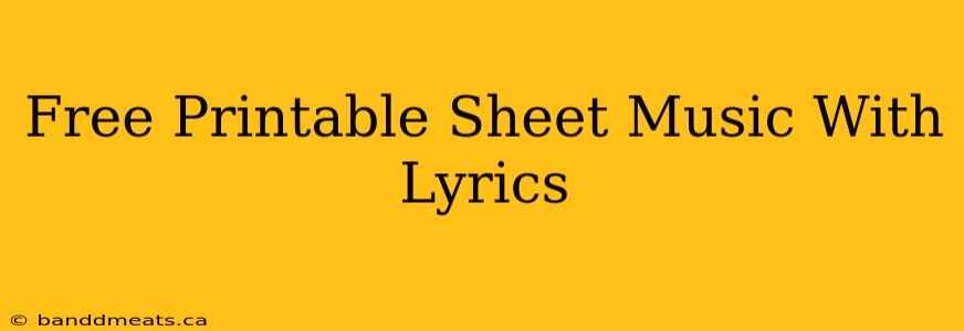 Free Printable Sheet Music With Lyrics