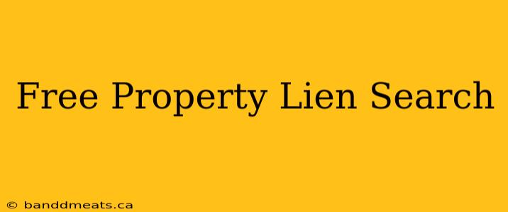 Free Property Lien Search