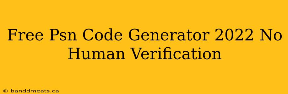 Free Psn Code Generator 2022 No Human Verification