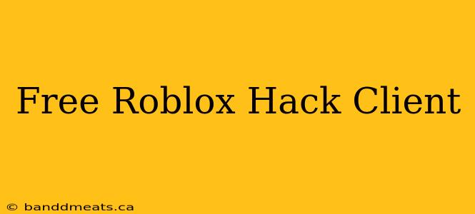 Free Roblox Hack Client