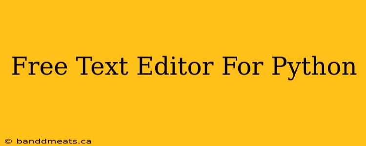 Free Text Editor For Python