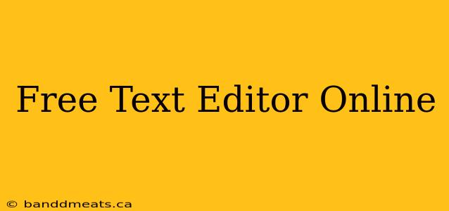 Free Text Editor Online