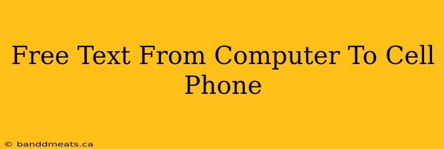 Free Text From Computer To Cell Phone