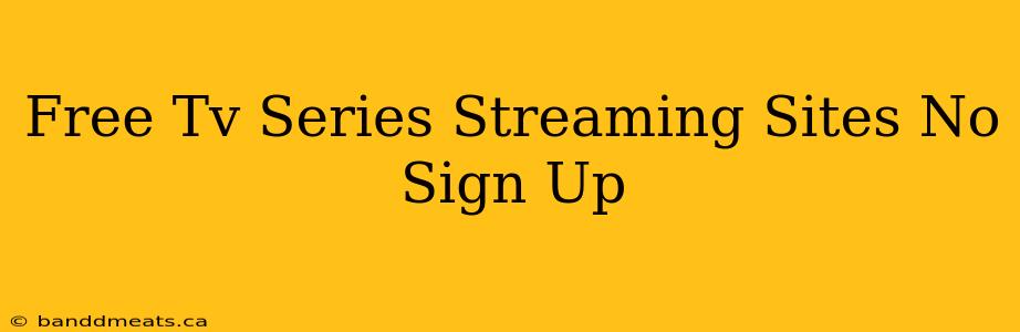 Free Tv Series Streaming Sites No Sign Up