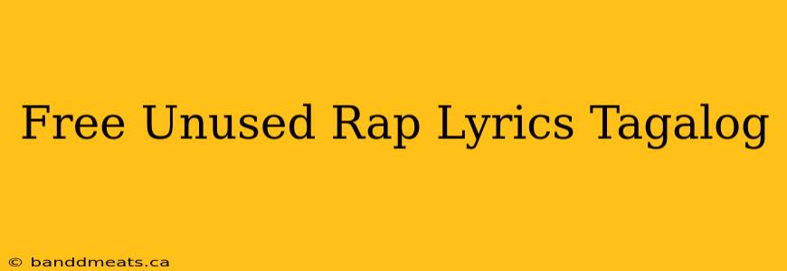 Free Unused Rap Lyrics Tagalog