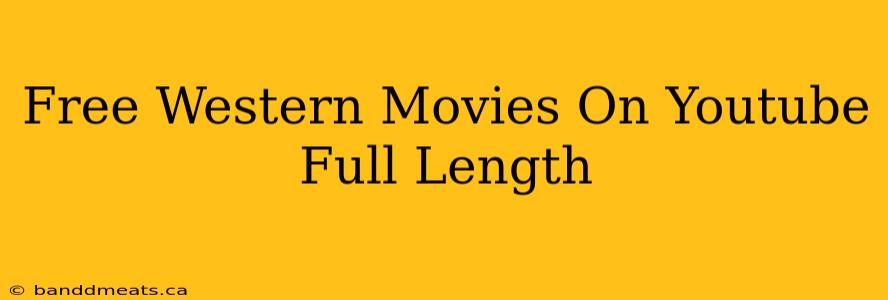 Free Western Movies On Youtube Full Length