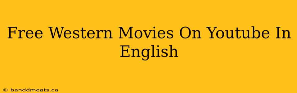 Free Western Movies On Youtube In English