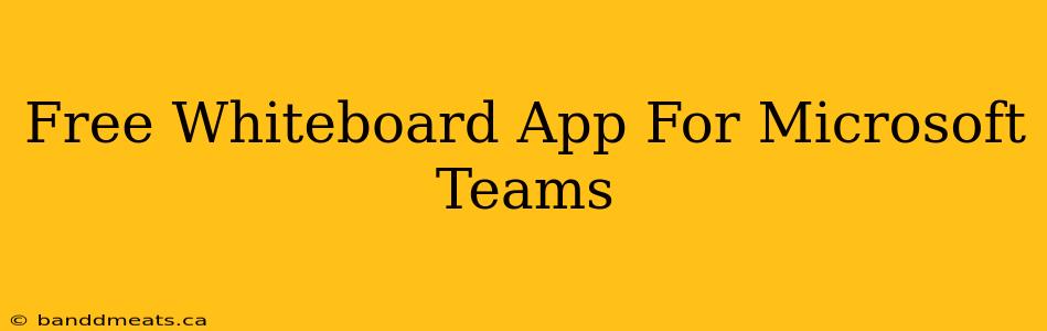 Free Whiteboard App For Microsoft Teams