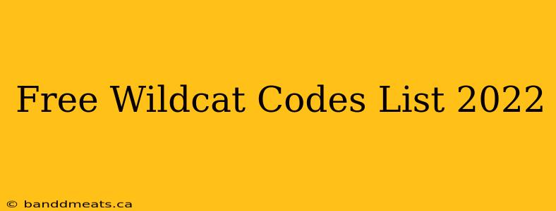 Free Wildcat Codes List 2022