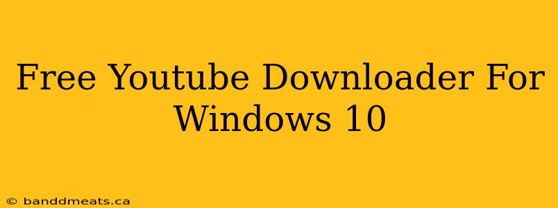 Free Youtube Downloader For Windows 10