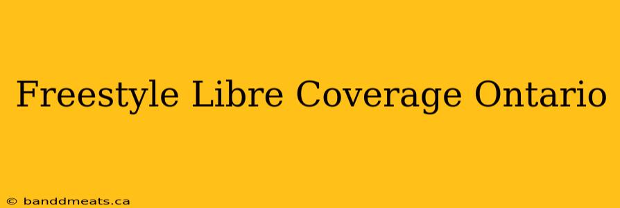 Freestyle Libre Coverage Ontario