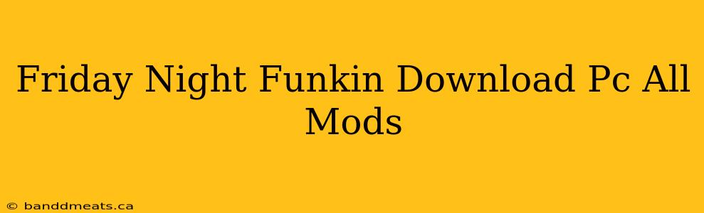 Friday Night Funkin Download Pc All Mods