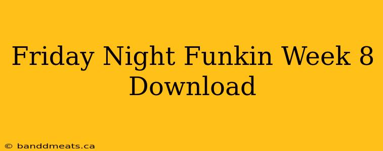 Friday Night Funkin Week 8 Download