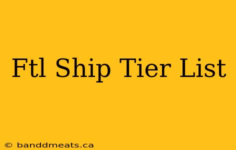 Ftl Ship Tier List