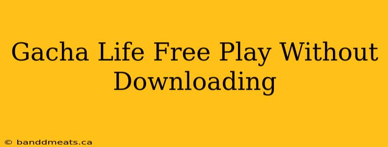 Gacha Life Free Play Without Downloading