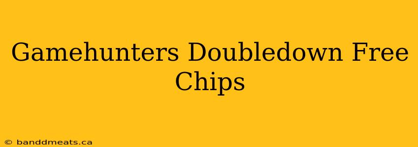 Gamehunters Doubledown Free Chips