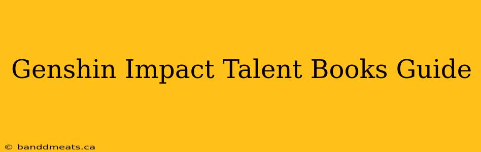 Genshin Impact Talent Books Guide