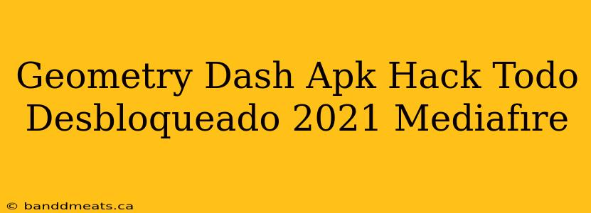 Geometry Dash Apk Hack Todo Desbloqueado 2021 Mediafıre