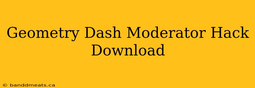 Geometry Dash Moderator Hack Download