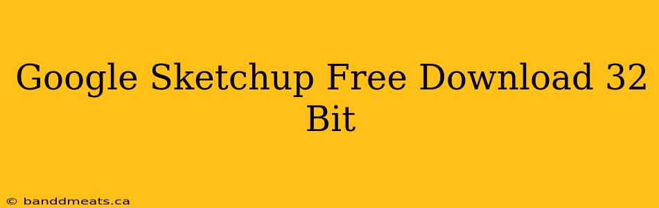 Google Sketchup Free Download 32 Bit