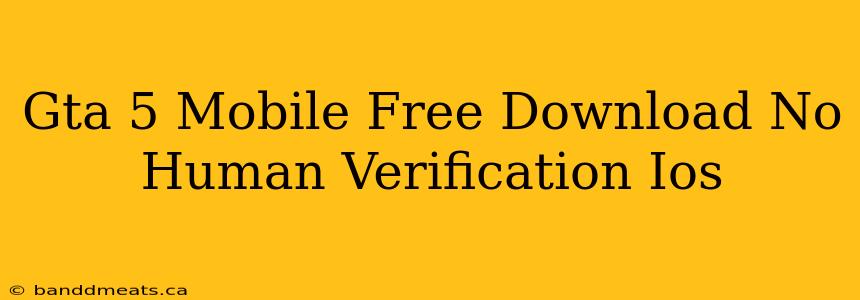 Gta 5 Mobile Free Download No Human Verification Ios