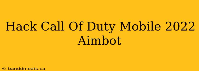 Hack Call Of Duty Mobile 2022 Aimbot