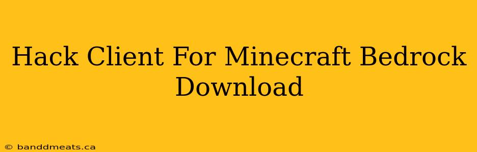 Hack Client For Minecraft Bedrock Download