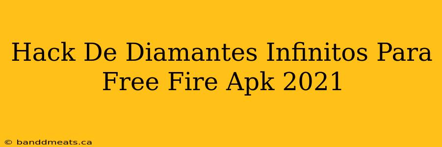 Hack De Diamantes Infinitos Para Free Fire Apk 2021