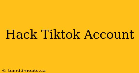 Hack Tiktok Account