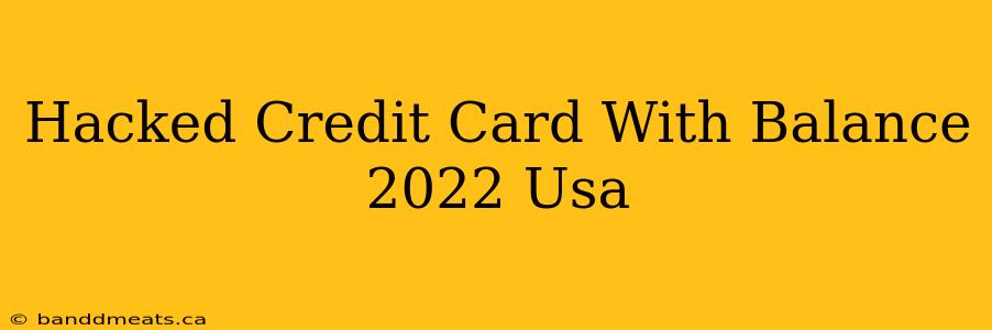 Hacked Credit Card With Balance 2022 Usa