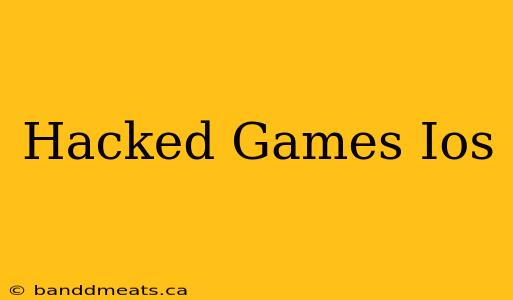 Hacked Games Ios