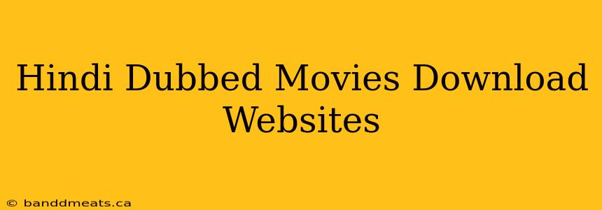 Hindi Dubbed Movies Download Websites