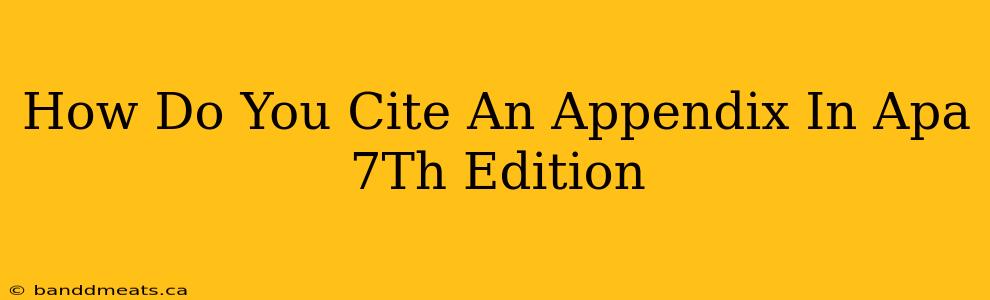 How Do You Cite An Appendix In Apa 7Th Edition