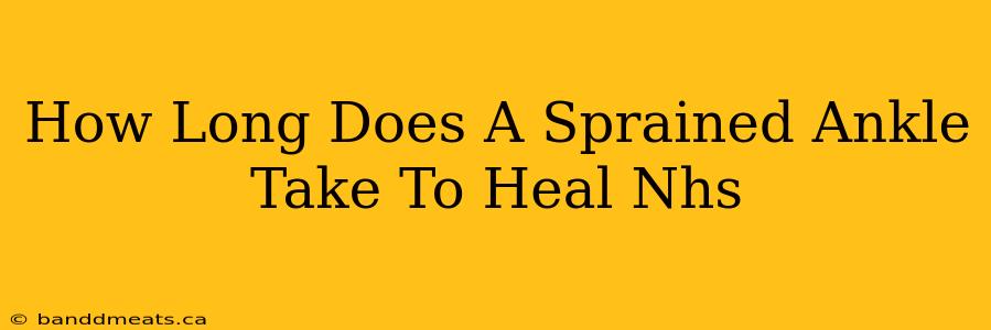 How Long Does A Sprained Ankle Take To Heal Nhs