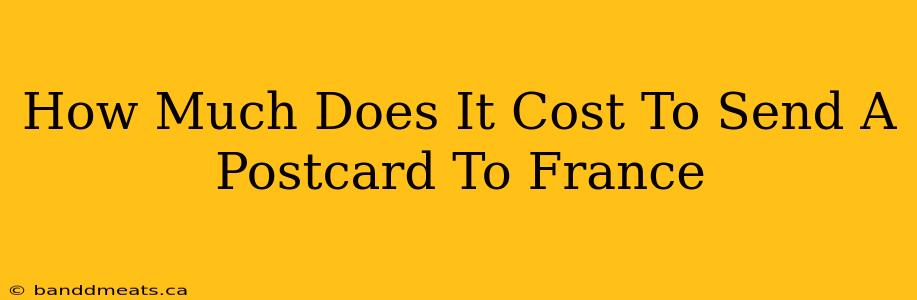 How Much Does It Cost To Send A Postcard To France